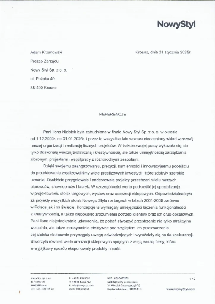 Referencje dla dla architekt wnętrz Ilony Niziołek od Prezesa Zarządu Nowego Stylu Sp. z o.o. - Adama Krzanowskiego. Pani projektant wykazała się wiedzą techniczną, kreatywnością, umiejętnością zarządzania i współpracy z różnymi zespołami przy złożonych projektach biur, showroomów, fabryk i sklepów